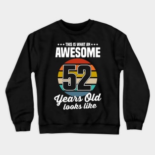 Vintage This Is What An Awesome 52 Years Old Looks Like Crewneck Sweatshirt